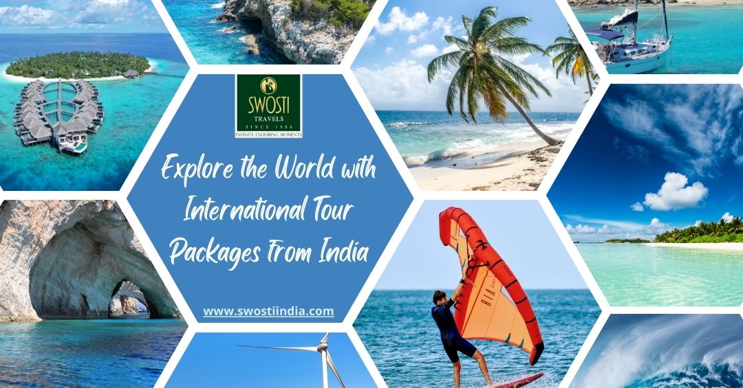 Explore the World with International Tour Packages from India