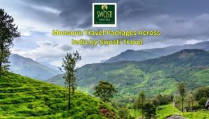 Monsoon Travel Packages Across India by Swosti Travel