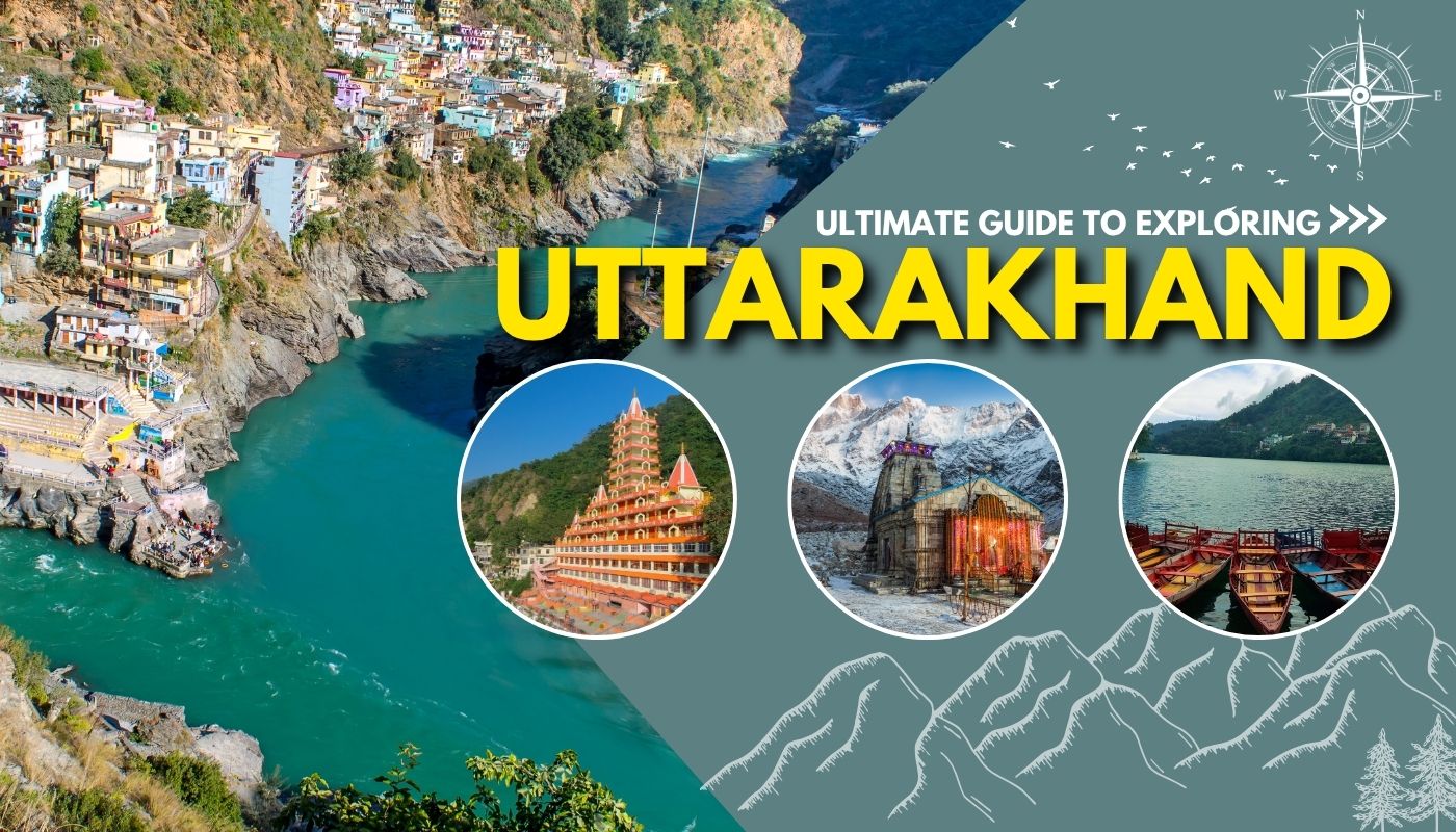 Ultimate Guide to Exploring Uttarakhand